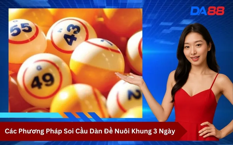 Các Phương Pháp Soi Cầu Dàn Đề Nuôi Khung 3 Ngày