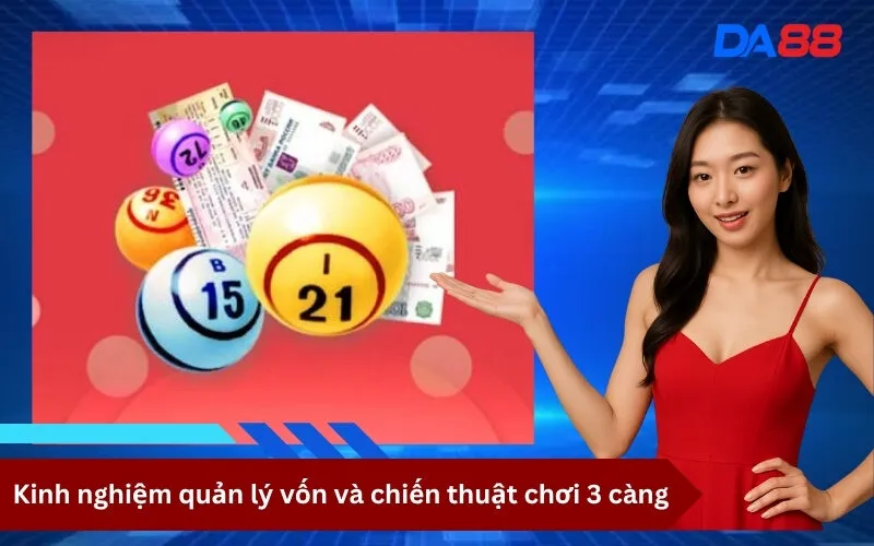 Kinh nghiệm quản lý vốn và chiến thuật chơi 3 càng